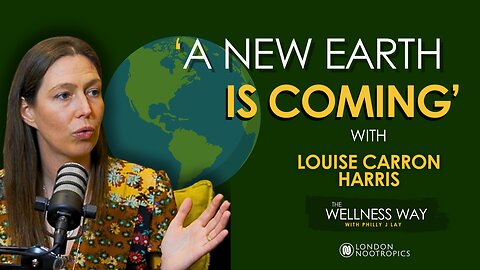 'A NEW EARTH IS COMING' with Louise Carron Harris