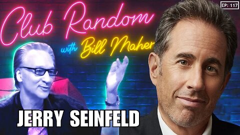 Jerry Seinfeld | Club Random with Bill Maher (MEH)
