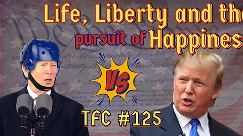 Ep. 125 - "Life, Liberty and the pursuit of Happiness"