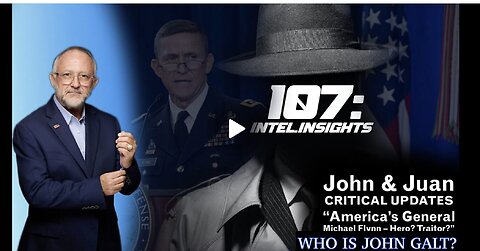 John Michael Chambers W/ 107, America’s General Michael Flynn – Hero? Traitor? TY JGANON, SGANON