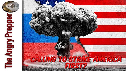 Calling To Strike America First? Take 2