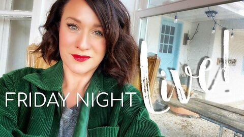 Friday Night LIVE with Parisienne Farmgirl | I'm BACK LIVE