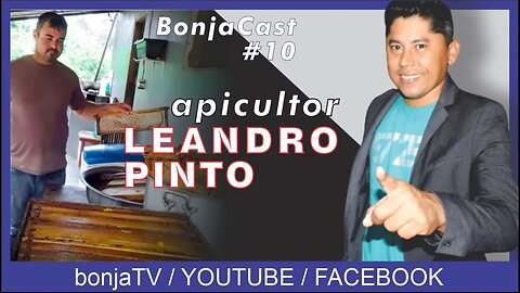 Apicultor LEANDRO PINTO - BonjaCast #10 | bonja tv podcast