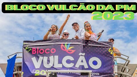 [BLOCO VULCÃO AO VIVO - FREVO E MARCHINHAS DA BANDA DA PM DE ALAGOAS 13/02/2023] ⭐️✨