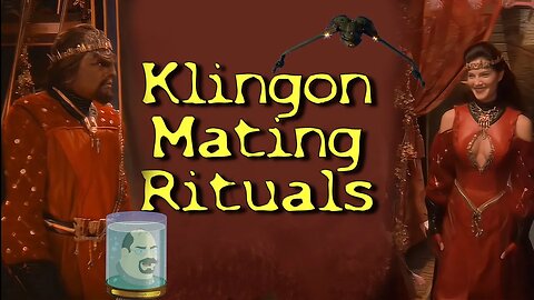Klingon Mating Rituals - How to woo a Klingon!