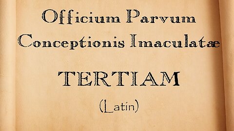 Pequeno Ofício da Imaculada Conceição (TERTIAM) - em Latim