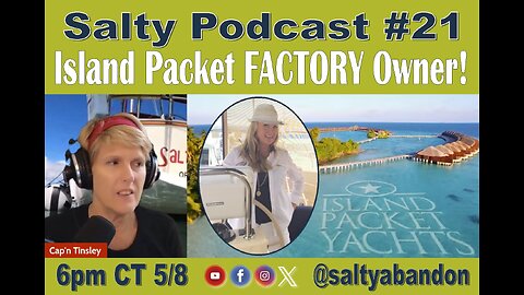 Salty Podcast #21 | How Island Packet Yachts Transformed & Modernized Sailboat Buying Choices!