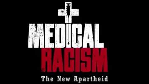 MEDICAL RACISM THE NEW APARTHEID - DOCUMENTARY 2021 PRODUCER ROBERT F. KENNEDY, JR