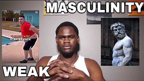 Reject WEAKNESS and embrace MASCULINITY