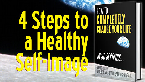 [Change Your Life] Four Steps to a Healthy Self-Image - Nightingale