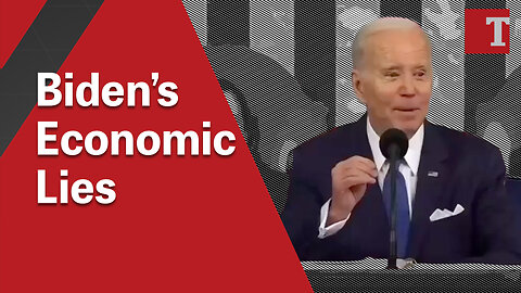 Biden’s Economic Lies