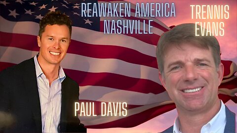 ReAwaken America Nashville | Paul Davis | Trennis Evans J6 detainees