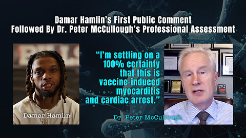Damar Hamlin’s First Public Comment Followed By Dr. Peter McCullough’s Professional Assessment