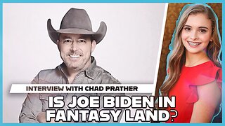 Hannah Faulkner and Chad Prather | Is Joe Biden in Fantasy Land?