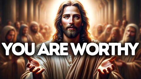 You Are Worthy, God Message Today ~ Jesus. Jesus Christ. God. Prayer. Christian. Bible
