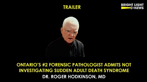 [TRAILER] Ontario #2 Forensic Pathologist Admits Not Investigating SADS Deaths -Dr Roger Hodkinson