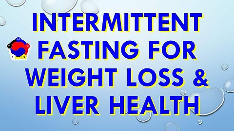 Intermittent Fasting For Weight Loss And Liver Health - Rev. 1