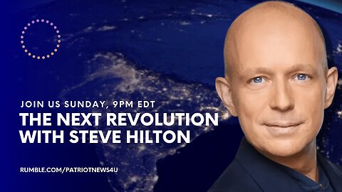 REPLAY: The Next Revolution with Steve Hilton, Sundays 9PM EST