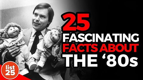 25 FASCINQTING Facts The '80s