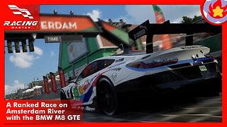 A Ranked Race on Amsterdam River with the BMW M8 GTE | Racing Master