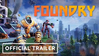 Foundry - Official Early Access Release Trailer