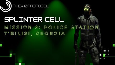Splinter Cell - Mission 2: Police Station (T'bilisi, Georgia)
