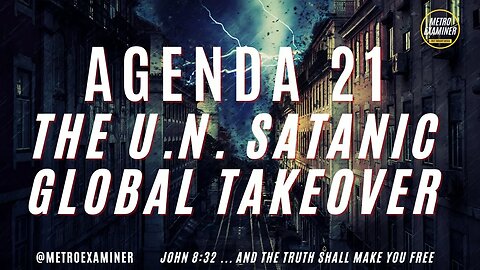 AGENDA 21 UNITED NATIONS ROAD TO HELL!
