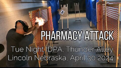 IDPA - Pharmacy Attack - April 30 2024
