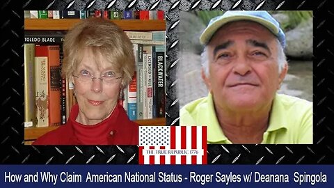 How and Why Claim American National Status - Roger Sayles w/ Deanna Spingola