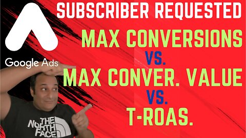 Subscriber Requested: Max Conversions vs. Max Conversion Value vs. t-ROAS in Google Ads
