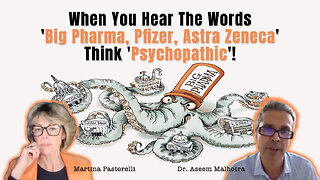 Dr. Aseem Malhotra: When You Hear The Words 'Big Pharma, Pfizer, Astra Zeneca' Think 'Psychopathic'!