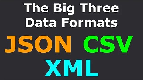 The Big 3 Programming Data Formats (JSON, CSV, XML)