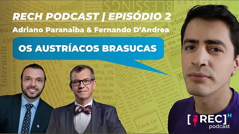 #2 - Os austríacos brasucas | Adriano Paranaiba & Fernando D’Andrea