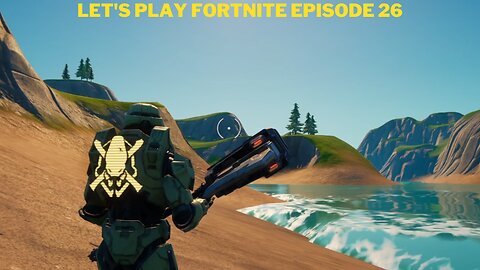 Let's play Fortnite Episode 26