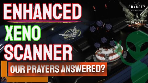 Enhanced Xeno Scanner - Our Prayer Answered? // Elite Dangerous