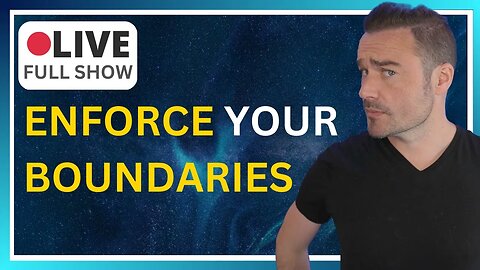 🔴 FULL SHOW on Enforce Your Boundaries for Emotional Happiness
