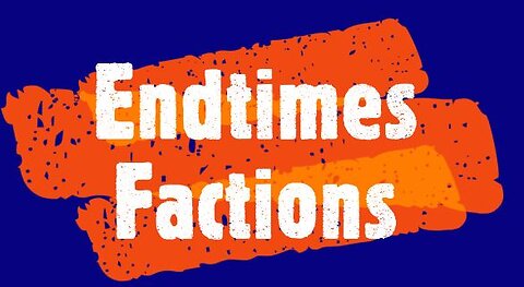 Endtimes Factions