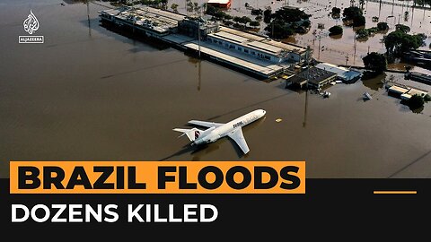 Scores killed and thousands displaced by Brazil's floods | Al Jazeera Newsfeed