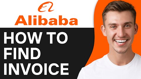 HOW TO FIND INVOICE ON ALIBABA