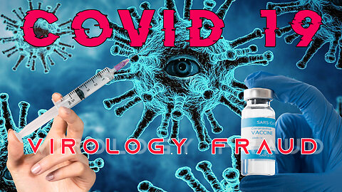 ❌🚫💉🦠 COV1D 19 VIROLOGY FRAUD 🦠💉🚫❌