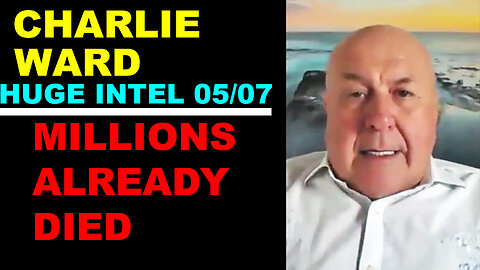 CHARLIE WARD Huge Intel 05/07/2024 🔴 MILLIONS ALREADY DIED 🔴 Benjamin Fulford
