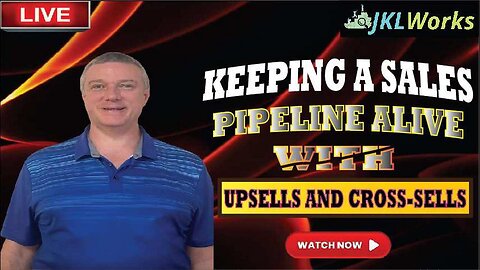 Keeping a Pipeline Alive with Upsells and Cross-sells