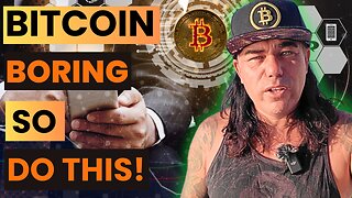 BITCOIN IS BORING BUT NOW YOU COULD ALSO DO THIS!