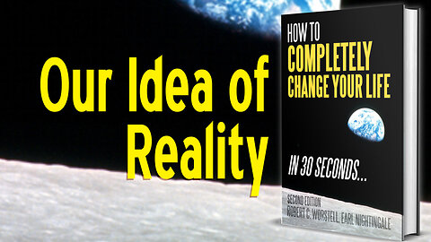 [Change Your Life] Our Idea of Reality - Nightingale