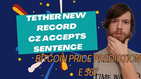 Tether New Record, CZ Accepts Sentence, Bitcoin Price Prediction E 567 #crypto #grt #xrp #algo #ankr