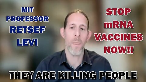 Retsef Levi - Calls for immediate suspension of ALL covid mRNA vaccines