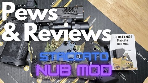 Pews & Reviews EP1 - The Staccato Nub Mod from OT Defense