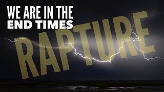 Signs Of The End Times… The Soon Rapture of the Church.