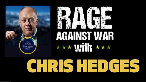Rage Against The War Machine - Chris Hedges