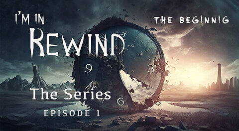 Rewind Series - Alternate Dimensions and Distorted Realities
